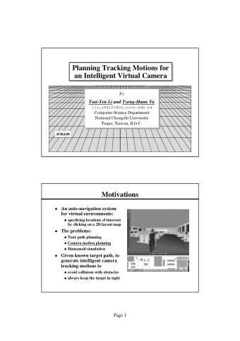 Planning Tracking Motions for  an Intelligent Virtual Camera  by  Tsai-Yen Li and Tzong-Hann Yu