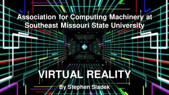 VIRTUAL REALITY  By Stephen Sladek  Virtual Reality  History  How it Works  Tools of VR  How its