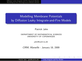 Modelling Membrane Potentials  by Diffusion Leaky Integrate-and-Fire Models  Patrick Jahn