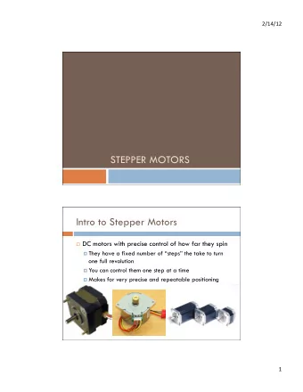STEPPER MOTORS  Intro to Stepper Motors  DC motors with precise control of how far they spin