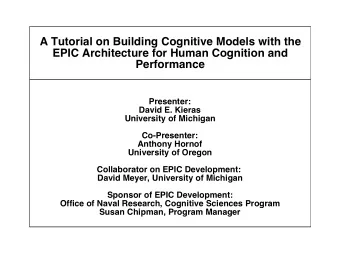 A Tutorial on Building Cognitive Models with the  EPIC Architecture for Human Cognition and
