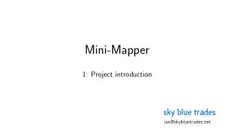 Mini-Mapper  1: Project introduction  ian@skybluetrades.net  Top-level requirements  Functional