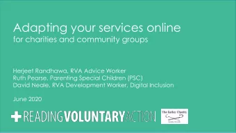 Adapting your services online  for charities and community groups  Herjeet Randhawa, RVA Advice