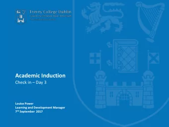 Academic Induction Check in  Day 3  Louise Power  Learning and Development Manager 7 th