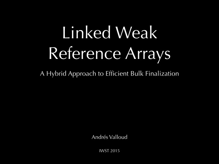 linked weak reference arrays