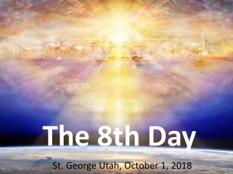 The 8th Day  St. George Utah, October 1, 2018 7 Days Down  On The 8th  Leviticus 23:33-36  Again