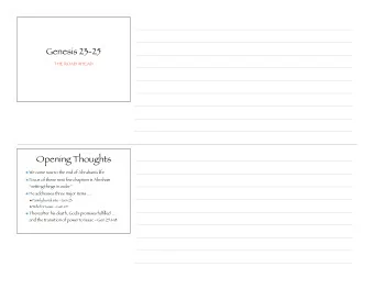 Genesis 23-25  THE ROAD AHEAD  Opening Thoughts  We come now to the end of Abrahams life  Focus