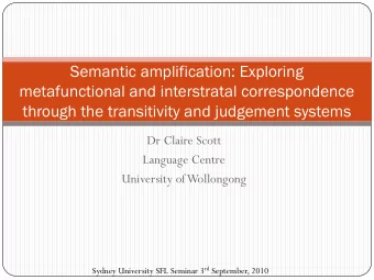 Semantic amplification: Exploring  metafunctional and interstratal correspondence  through the