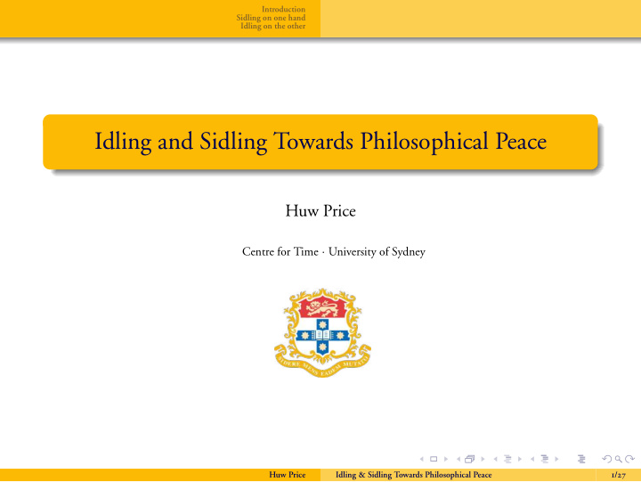 idling and sidling towards philosophical peace