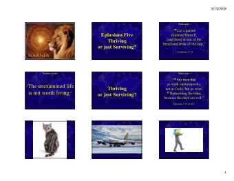 The unexamined life  Thriving  not as fools, but as wise, is not worth living . 16 Redeeming