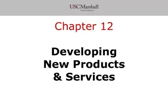 Chapter 12  Developing  New Products  &amp; Services  Today  Identify the reasons firms create new