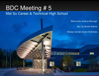 BDC Meeting # 5  Mat Su Career &amp; Technical High School  Matanus  ka S  us  itna Borough  Mat S