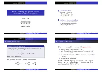 Formal Modeling in Cognitive Science  Uniform Distribution  Lecture 27: Special Distributions;