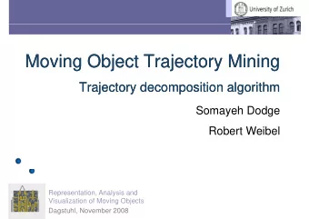 Moving Object Trajectory Mining  Moving Object Trajectory Mining  Trajectory decomposition
