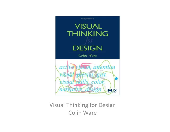 visual thinking for design colin ware how much do we see