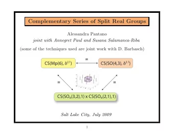 Complementary Series of Split Real Groups  Alessandra Pantano  joint with Annegret Paul and Susana