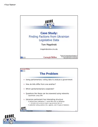 Case Study:  Finding Factions from Ukrainian  Legislative Data  Tom Magelinski