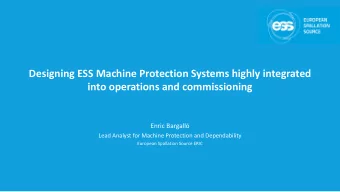 Designing ESS Machine Protection Systems highly integrated  into operations and commissioning