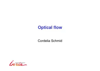 Optical flow  Cordelia Schmid  Motion field   The motion field is the projection of the 3D scene