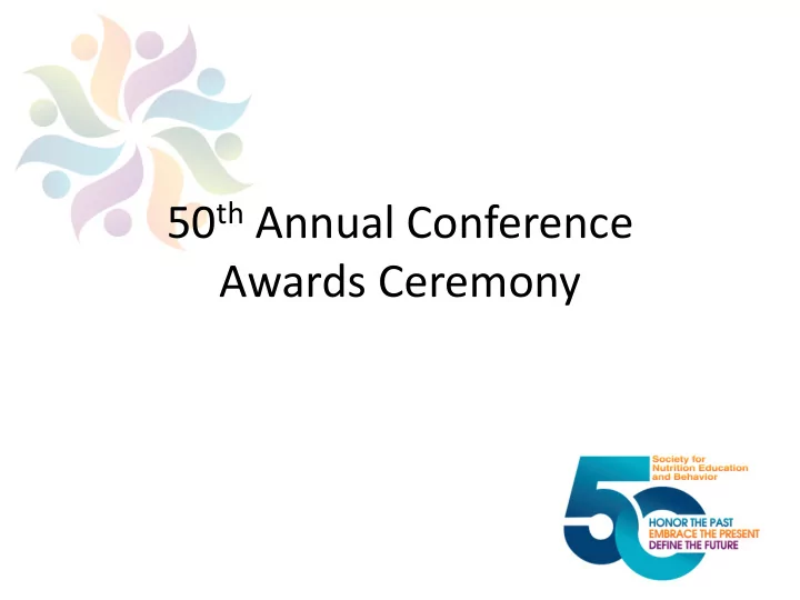 50 th annual conference awards ceremony thank you to the