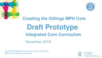 Draft Prototype  Integrated Core Curriculum  November 2015  Anna Maria Siega-Riz and Laura Linnan,