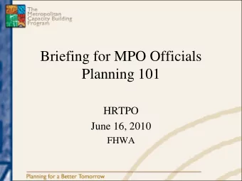 Briefing for MPO Officials  Planning 101  HRTPO  June 16, 2010  FHWA  Objectives of this  Workshop