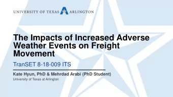 The Impacts of Increased Adverse  Weather Events on Freight  Movement  TranSET 8-18-009 ITS  Kate