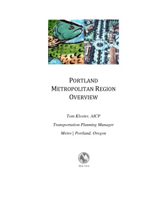 RTLAND M ETRO POLITAN R EGION O VERVIEW Tom Kloster, AICP Transportation Planning Manager  Metro |