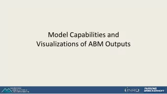 Model Capabilities and  Visualizations of ABM Outputs  2  Key Project Team Members  MAG:
