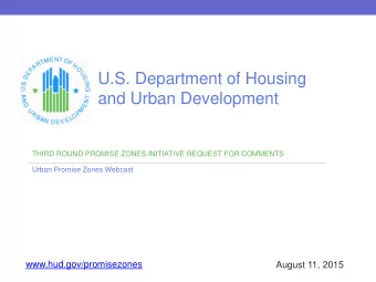 U.S. Department of Housing  and Urban Development  THIRD ROUND PROMISE ZONES INITIATIVE REQUEST FOR