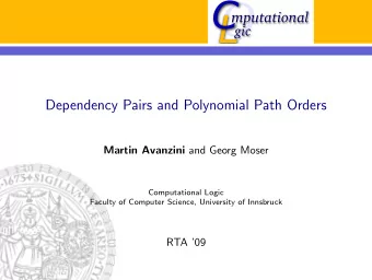 O  mputational  gic  L  Dependency Pairs and Polynomial Path Orders Martin Avanzini and Georg Moser