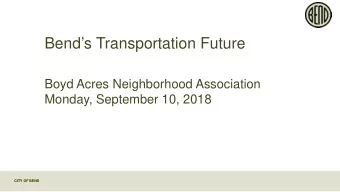 Bends Transportation Future  Boyd Acres Neighborhood Association  Monday, September 10, 2018