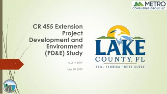 CR 455 Extension  Project  Development and  Environment  (PD&amp;E) Study  RSQ 17-0014  1  June 20,