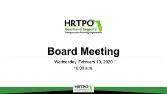 Board Meeting  Wednesday, February 19, 2020  10:00 a.m.  1)Call to Order  Invocation  Pledge of