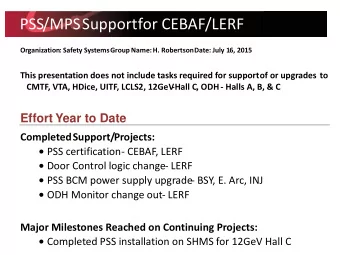 PSS /MPS Support for CEBAF/LERF Organization : Safety Systems Group Name: H. Robertson Date: July 1
