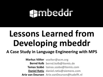 Developing mbeddr  A Case Study in Language Engineering with MPS  Markus Vlter  voelter@acm.org