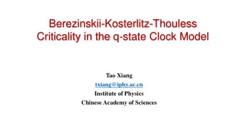 Berezinskii-Kosterlitz-Thouless  Criticality in the q-state Clock Model  Tao Xiang