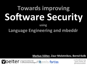 So=ware  Security   using   Language  Engineering  and  mbeddr      Markus