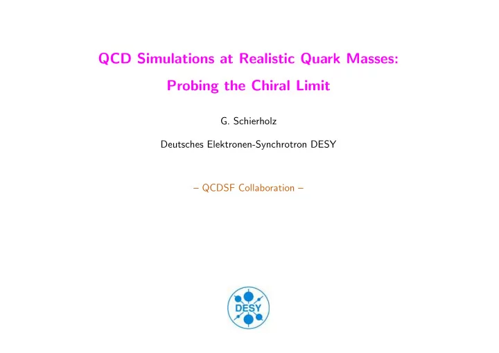 qcd simulations at realistic quark masses probing the