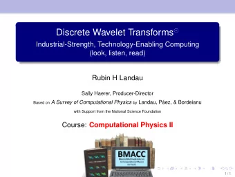 Review: Wavelets in a Nutshell  Three Wavelet Examples  Varied functional forms  Wavelets = packets