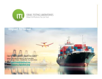 Import to Israel  Import to Israel  August 2019  Ophir Benjamin Gamliel CEO Address 1 Bat-Sheva St.