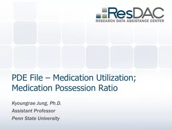 PDE File  Medication Utilization;  Medication Possession Ratio  Kyoungrae Jung, Ph.D.  Assistant