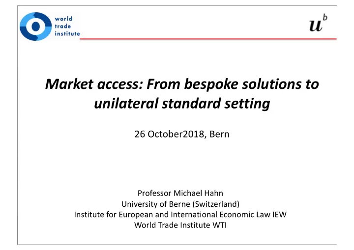 market access from bespoke solutions to unilateral