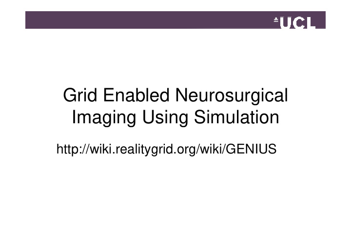 grid enabled neurosurgical grid enabled neurosurgical