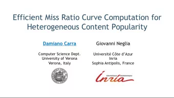 Efficient Miss Ratio Curve Computation for  Heterogeneous Content Popularity  Damiano Carra