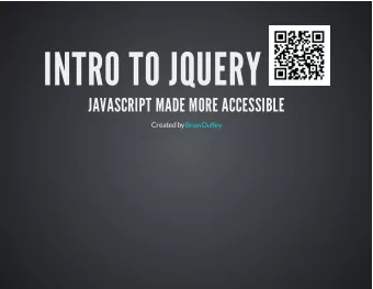 INTRO TO JQUERY  JAVASCRIPT MADE MORE ACCESSIBLE Created by Brian Duffey  WHO AM I?  Brian Duffey