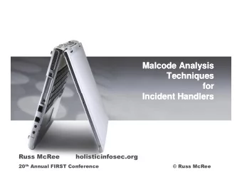 Malcode Analysis  Malcode Analysis  Techniques  Techniques  for  for  Incident Handlers  Incident