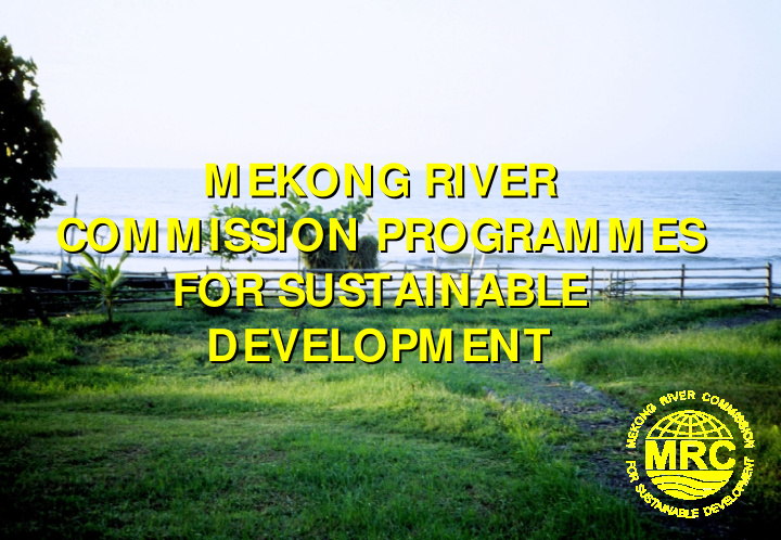 mekong river mekong river commission programmes