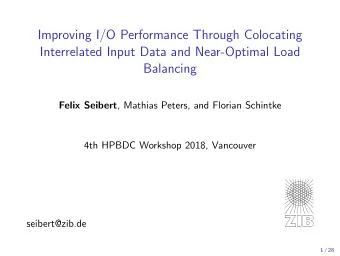Improving I/O Performance Through Colocating  Interrelated Input Data and Near-Optimal Load