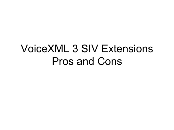 voicexml 3 siv extensions pros and cons